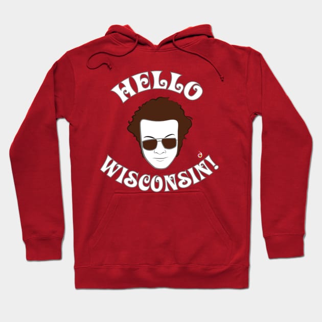 Hyde: Hello Wisconsin! Hoodie by rednessdesign